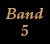 Band 5